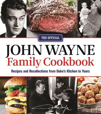 The Official John Wayne Family Cookbook