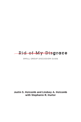 Rid of My Disgrace – Small Group Discussion Guide