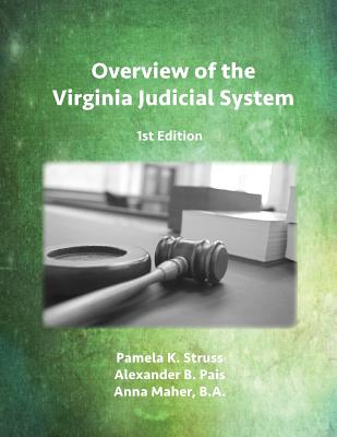 Overview of the Virginia Judicial System, 1st Edition