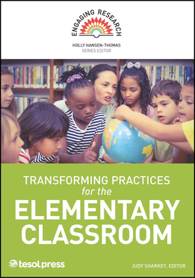 Transforming Practices for the Elementary Classroom