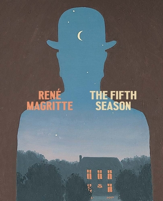 Rene Magritte: The Fifth Season