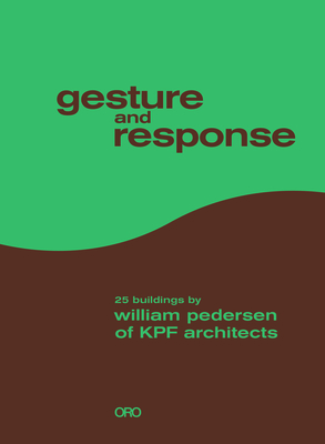 Gesture and Response: William Pedersen of KPF