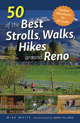 50 of the Best Strolls, Walks, and Hikes around Reno