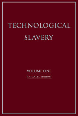 Technological Slavery Volume 1