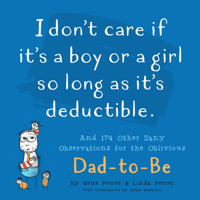 I Don't Care If It's A Boy Or A Girl So Long As It's Deductible