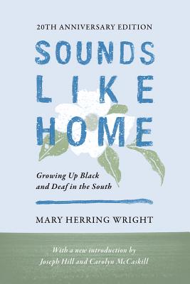 Sounds Like Home - Growing Up Black and Deaf in the South, Twentieth Anniversary Edition