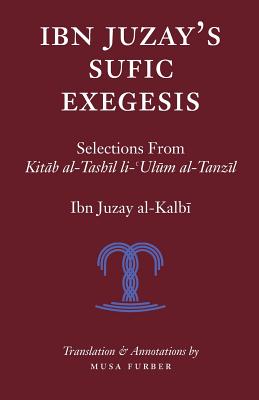 Ibn Juzay''s Sufic Exegesis