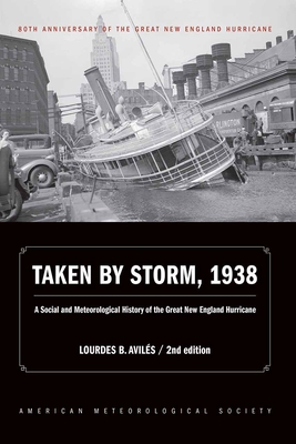 Taken by Storm, 1938 - A Social and Meteorological History of the Great New England Hurricane