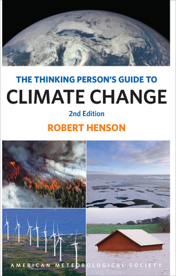 The Thinking Person`s Guide to Climate Change - Second Edition