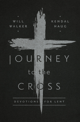 Journey to the Cross – Devotions for Lent