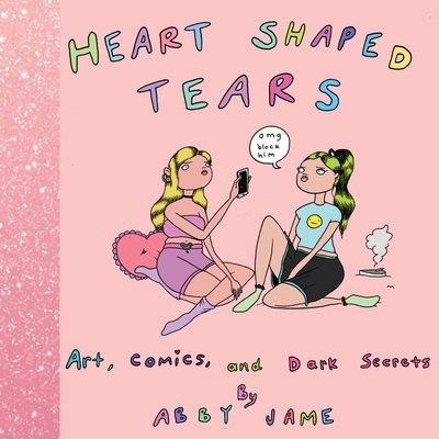 Heart Shaped Tears: Art, Comics And Dark Secrets