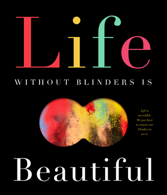 Life Without Blinders . . . Is Beautiful