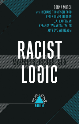 Racist Logic - Markets, Drugs, Sex