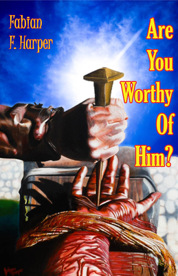 Are You Worthy Of Him