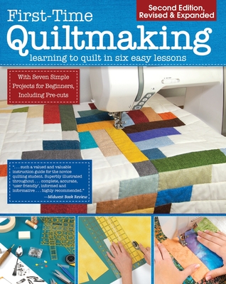 First-Time Quiltmaking, New Edition