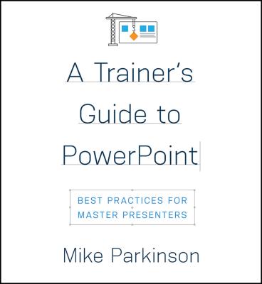 A Trainer’s Guide to PowerPoint