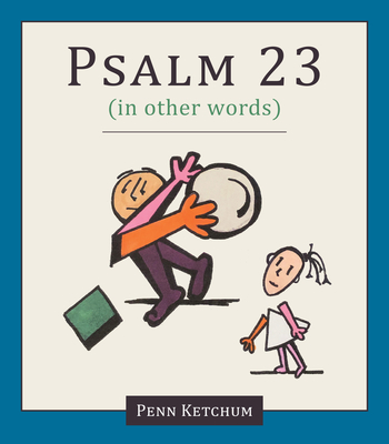 Psalm 23 (in other words)