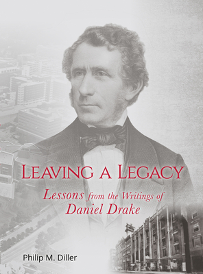 Leaving a Legacy - Lessons from the Writings of Daniel Drake