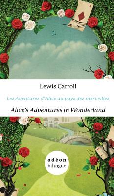 Les Aventures d'Alice Au Pays Des Merveilles/Alice's Adventures In Wonderland