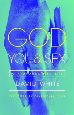 God, You, & Sex – A Profound Mystery