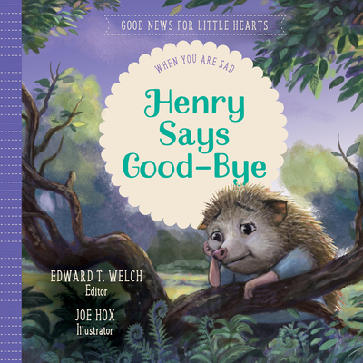 Henry Says Good–Bye – When You Are Sad