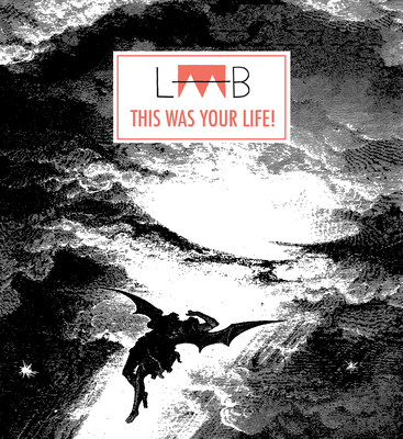 LAAB #4: THIS WAS YOUR LIFE!