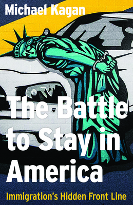 The Battle to Stay in America