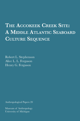 The Accokeek Creek Site: A Middle Atlantic Seaboard Culture Sequence Volume 20