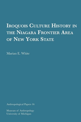 Iroquois Culture History in the Niagara Frontier Area of New York State Volume 16