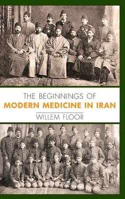 The Beginnings of Modern Medicine in Iran