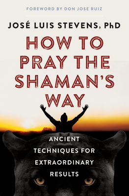 How to Pray the Shaman's Way