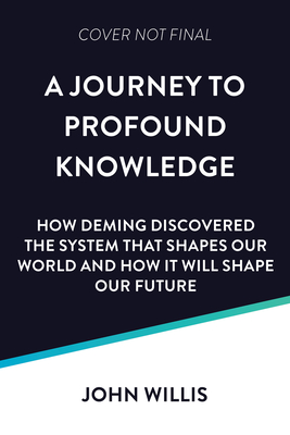 Deming''s Journey to Profound Knowledge
