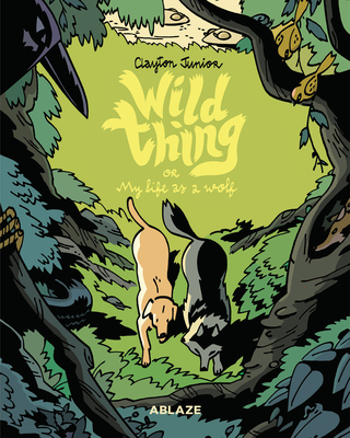 Wild Thing or My Life as a Wolf - A Fable
