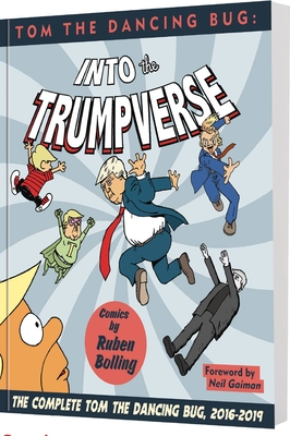 Tom the Dancing Bug Into the Trumpverse