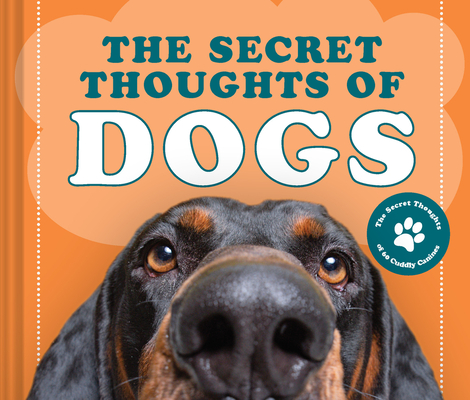 The Secret Thoughts of Dogs