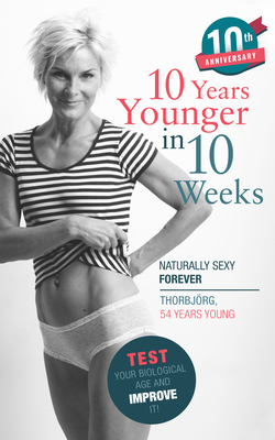 10 Years Younger in 10 Weeks