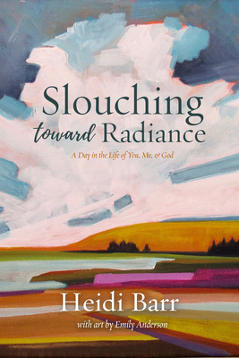 Slouching Toward Radiance