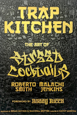 Trap Kitchen: The Art Of Street Cocktails