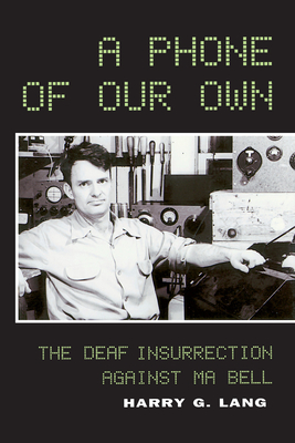 A Phone of Our Own - The Deaf Insurrection Against Ma Bell