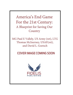 America's End Game for the 21st Century