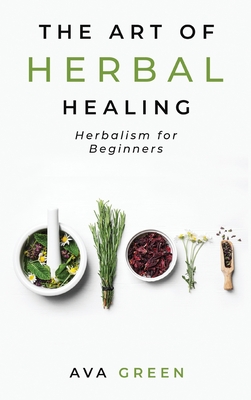 The Art of Herbal Healing