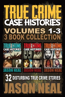 True Crime Case Histories - (Books 1, 2, & 3)