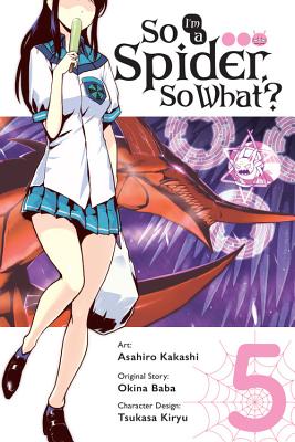 So I''m a Spider, So What?, Vol. 5 (manga)