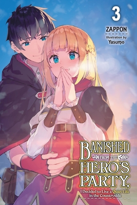 Banished from the Hero's Party, I Decided to Live a Quiet Life in the Countryside, Vol. 3 LN