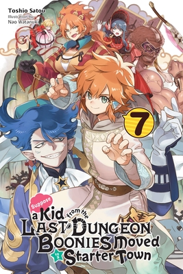 Suppose a Kid from the Last Dungeon Boonies Moved to a Starter Town 7 (light novel)