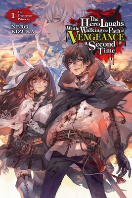 The Hero Laughs While Walking the Path of Vengeance of Vengence A Second Time, Vol. 1 (light novel)