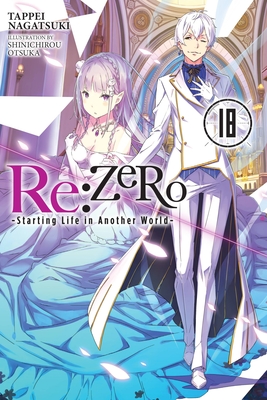 Re:ZERO -Starting Life in Another World-, Vol. 18 LN