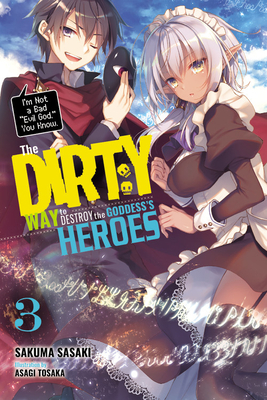 The Dirty Way to Destroy the Goddess's Heroes, Vol. 3 (light novel)