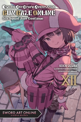 Sword Art Online Alternative Gun Gale Online, Vol. 12 (light novel)