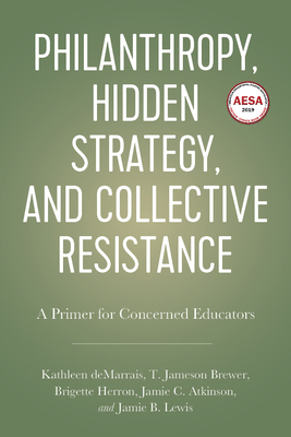 Philanthropy, Hidden Strategy, and Collective Resistance